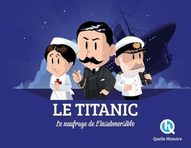 Le Titanic, Le Naufrage De L'insubmersible 