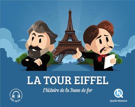 La Tour Eiffel ; L'histoire De La Dame De Fer 