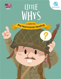 Little Whys : The Normandy Landing : 6 June 1944 