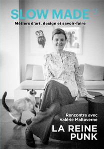 Slow Made N 1 - La Revue Trimestrielle Des Metiers D'art, Du Design Et Des Savoir-faire 