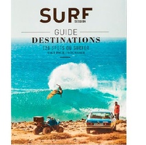 Surf Session ; Guide Destinations ; 120 Spots Ou Surfer Pour Tout Organiser 