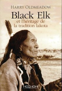 Black Elk Et L'heritage De La Traditioin Lakota 