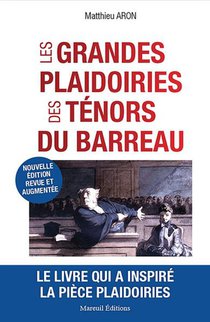 Les Grandes Plaidoiries Des Tenors Du Barreau (edition 2023) 