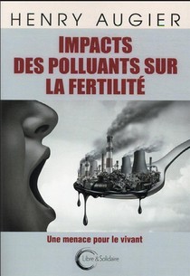 Impact Des Polluants Sur La Fertilite : Une Menace Pour Le Vivant 