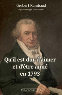 Qu'il Est Dur D'aimer Et D'etre Aime En 1793 
