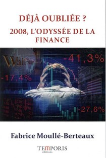 Deja Oubliee ? 2008, L'odyssee De La Finance 
