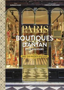 Paris, Boutiques D'antan Et De Toujours / Paris' Old Favorite Boutiques 
