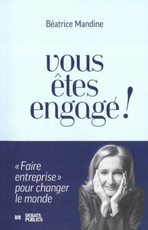 Vous Etes Engage ! "faire Entreprise" Pour Changer Le Monde 