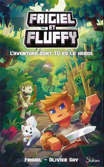Frigiel Et Fluffy : L'aventure Dont Tu Es Le Heros 