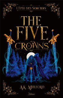 The Five Crowns Tome 2 : L'epee Des Sorciers 
