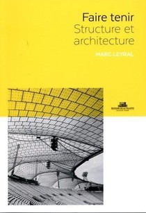 Faire Tenir : Structure Et Architecture 