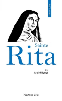 Prier 15 Jours Avec... : Sainte Rita 