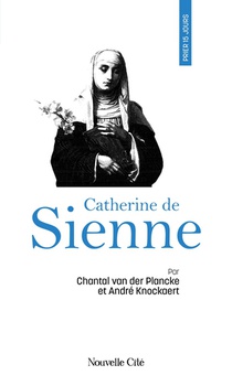 Prier 15 Jours Avec... : Catherine De Sienne 