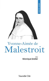 Prier 15 Jours Avec... : Yvonne-aimee De Malestroit 