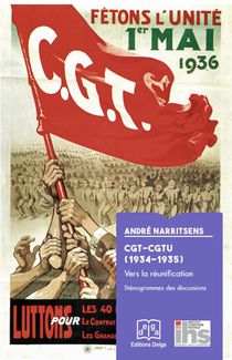 Cgt-cgtu (1934-1935) : Vers La Reunification. Stenogrammes Des Discussions 