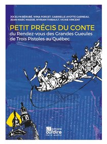 Petit Precis Du Conte : Du Rendez-vous Des Grandes Gueules De Trois Pistoles Au Quebec 