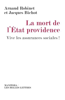 La Mort De L'etat Providence ; Vive Les Assurances Sociales ! 