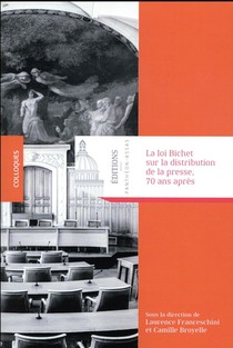 La Loi Bichet Sur La Distribution De La Presse, 70 Ans Apres 