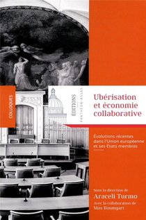 Uberisation Et Economie Collaborative ; Evolutions Recentes Dans L'union Europeenne Et Ses Etats Membres 