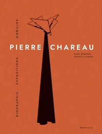 Pierre Chareau T.1 : Biographie, Expositions, Mobilier 