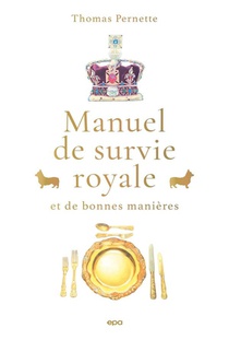 Manuel De Survie Royale (et De Bonnes Manieres) 