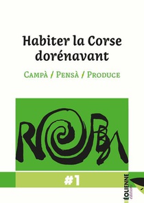 Habiter La Corse Dorenavant : Campa / Pensa / Produce 