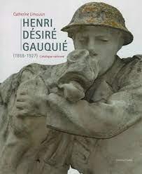 Henri Desire Gauquie : Catalogue Raisonne De L'oeuvre Sculpte 