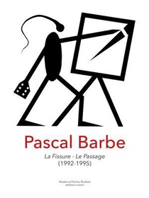 Pascal Barbe, La Fissure, Le Passage (1992-1995) 