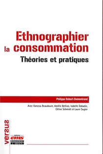 Ethnographier La Consommation - Theories Et Pratiques 