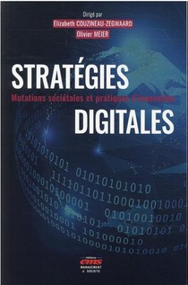 Strategies Digitales : Mutations Societales Et Pratiques D'innovation 