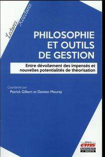 Philosophie Et Outils De Gestion : Entre Devoilement Des Impenses Et Nouvelles Potentialites De Theorisation 