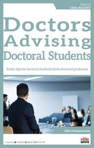 Doctors Advising Doctoral Students : Study Tips For Doctoral Students From Doctoral Graduates 
