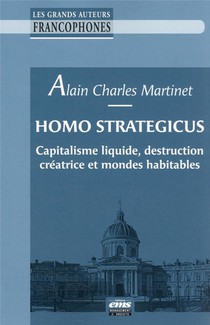 Homo Strategicus : Capitalisme Liquide, Destruction Creatrice Et Mondes Habitables 