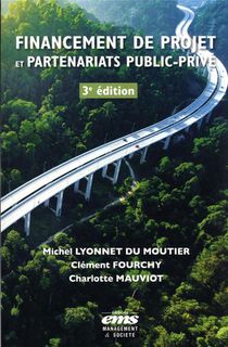 Financement De Projet Et Partenariats Public-prive (3e Edition) 