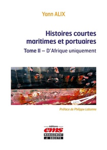 Histoires Courtes Maritimes Et Portuaires Tome 2 : D'afrique Uniquement 