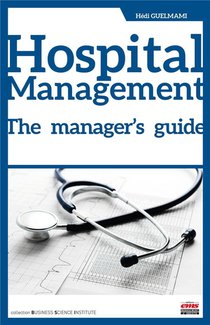 Hospital Management : The Manager's Guide 