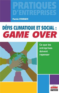 Defis Climatique Et Social : Game Over : Ce Que Les Entreprises Doivent Repenser 