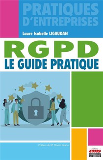 Rgpd : Le Guide Pratique 