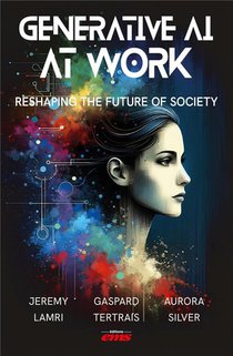 Generative Ai At Work : Reshaping The Future Of Society 