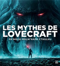 Les Mythes De Lovecraft : Ph'nglui Mglw'nafh Cthulhu 