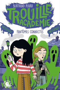 Trouille Academie ; Fantomes Connectes 