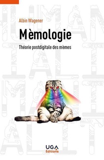 Memologie : Theorie Postdigitale Des Memes 