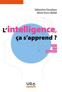 L'intelligence, Ca S'apprend ? Tests, Hpi, Inegalites 