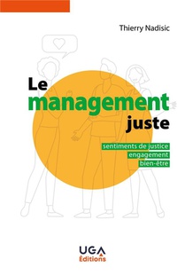 Le Management Juste : Sentiments De Justice, Engagement, Bien-etre (2e Edition) 