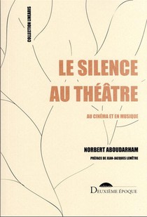 Le Silence Au Theatre, Au Cinema Et En Musique 