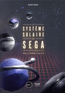 Le Systeme Solaire De Sega ; Vers La Saturn Et Au-dela 