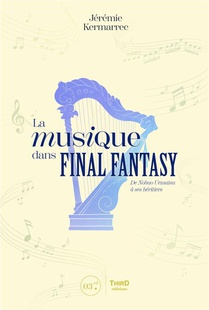 La Musique Dans Final Fantasy : De Nobuo Uematsu A Ses Heritiers 
