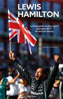 Lewis Hamilton : La Biographie Du Plus Grand Palmares De F1 De Tous Les Temps 