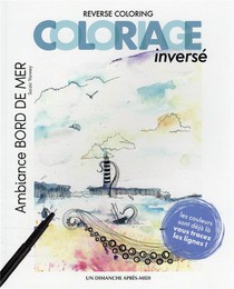 Reverse Coloring Coloriage Inverse : Ambiance Bord De Mer 