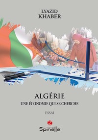 Algerie - Une Economie Qui Se Cherche 